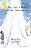 A Boy and a Bear: The Children's Relaxation Book 1886941076 Book Cover