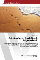 Criminalized, Brutalized, Stigmatized 3639877284 Book Cover