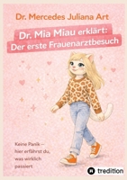 Dr. Mia Miau erklärt: Der erste Frauenarztbesuch: Keine Panik - hier erfährst du, was wirklich passiert (German Edition) 3384803396 Book Cover