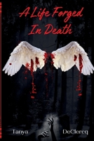 A Life Forged In Death: Color Edition B0C2GX2RSM Book Cover