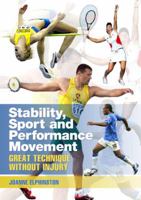 Stability, Sport, and Performance Movement: Great Technique Without Injury 1556437463 Book Cover