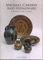 Michael Cardew and Stoneware: Continuity and Change 0955031532 Book Cover