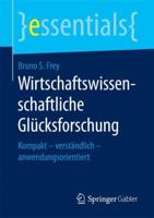 Wirtschaftswissenschaftliche Glücksforschung: Kompakt – verständlich – anwendungsorientiert (essentials) 3658177772 Book Cover