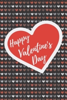Happy Valentine's Day: 6"x9"- 120 pages Blank Lined Journal Notebook Funny gag Gift ideas for Romantic girlfriend, Boyfriend, Husband fiance, heart love 1652142126 Book Cover