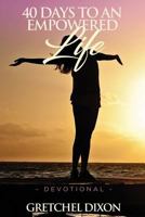 40 Days to an Empowered Life Devotional 1722890800 Book Cover