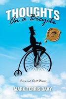 Thoughts On a Bicycle: Poems and Short Stories 1698717849 Book Cover