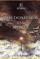 Nos Domínios da Morte (A Saga dos Três Mundos) 1980644241 Book Cover