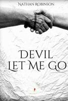 Devil Let Me Go 1492705276 Book Cover