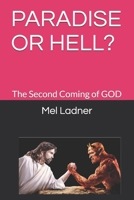 Paradise or Hell?: The Second Coming of GOD B08GVGC6DR Book Cover