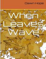 When Leaves Wave 1503011690 Book Cover