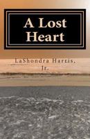 A Lost Heart 1500507369 Book Cover