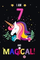 I am 7 And Magical!: Happy Magical 7th Birthday Notebook & Journal for 7 Year-old Girls and Boys, Both Lined and Blank 100 Pages, 6' X 9' Unique B-day ... for girls,best gifts for 7 year Old girl 1672255805 Book Cover