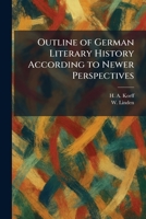 Outline of German Literary History According to Newer Perspectives (German Edition) 102589104X Book Cover