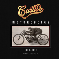 Curtiss Motorcycles: 1902–1912 0764368087 Book Cover