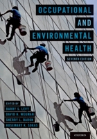 Occupational and Environmental Health: Recognizing and Preventing Disease and Injury 0781755514 Book Cover
