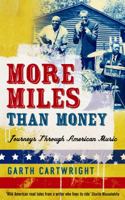 More Miles Than Money: Journeys Through American Music 1846686873 Book Cover