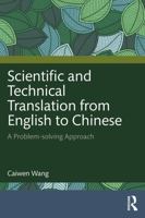 Scientific and Technical Translation from English to Chinese: A Problem-solving Approach 1032564903 Book Cover