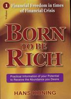 Born To Be Rich: Financial Freedom in Time of Financial Crisis 0620441232 Book Cover