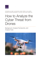How to Analyze the Cyber Threat from Drones: Background, Analysis Frameworks, and Analysis Tools 1977402879 Book Cover