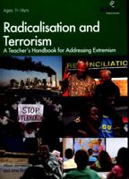 Radicalisation and Terrorism: A Teacher's Handbook for Addressing Extremism 1783171820 Book Cover