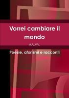 Vorrei cambiare il mondo 1326807684 Book Cover