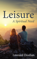 Leisure: A Spiritual Need 1532615221 Book Cover