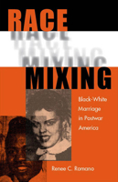 Race Mixing: Black-white Marriage in Postwar America 0674010337 Book Cover