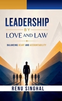 Leadership by Love and Law: Balancing Heart and Accountability B0H763GN3P Book Cover
