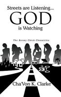 Streets Are Listening...God Is Watching: The Bermy Chick Chronicles 1440185948 Book Cover