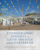 Ethnographic Insights on Latin America and the Caribbean 1487547986 Book Cover