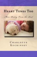 Heart Tunes Too: More Poetry From the Soul 1536893986 Book Cover