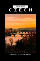 10 DAYS ITINERARY IN THE CZECH REPUBLIC: The Jewel of Central Europe (Travel Guide) B0CMTN2FM2 Book Cover
