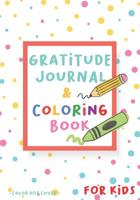 Gratitude Journal and Coloring Book for Kids - color dot cover: Write, Draw and Color! 60 random pictures to color - Diary for Boys Girls and Children 1079646418 Book Cover