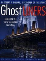 Ghost Liners: Exploring the World's Greatest Lost Ships (64pp) 0316080209 Book Cover