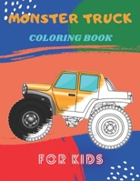 Monster Truck Coloring Book: A Fun Coloring Book For Kids for Boys and Girls B08F6TVR89 Book Cover