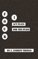 Four One Act Plays for the Stage B08SGDZF7C Book Cover