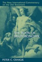 The Book of Deuteronomy (New International Commentary on the Old Testament) 0802825249 Book Cover