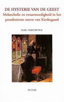 De Hysterie van de Geest: Melancholie En Zwaarmoedigheid in Het Pseudonieme Oeuvre Van Kierkegaard 9042912197 Book Cover