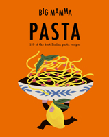 Big Mamma: Pasta : The 150 Best Italian Recipes 180570527X Book Cover