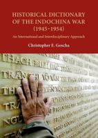 Historical Dictionary of the Indochina War (1945-1954): An International and Interdisciplinary Approach 0824856465 Book Cover