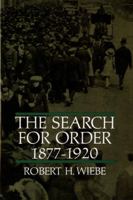 The Search for Order, 1877-1920 (The Making of America) 0809001047 Book Cover