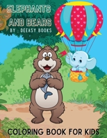 Elephants and Bears Coloring Book For Kids 1716279070 Book Cover