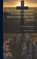 Dr. G. E. Burkhardt's Kleine Missions-Bibliothek. Zweiter Band: Afrika. Zweite Auflage. 1021003468 Book Cover