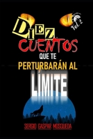Diez cuentos que te perturbarán al límite: Volumen 2 B0BMZBGHPT Book Cover