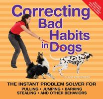 Correcting Bad Habits in Dogs: The Instant Problem Solver for Pulling, Jumping, Barking, Stealing, and Other Behaviors 0793806461 Book Cover