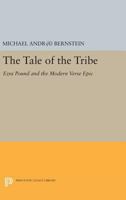 Tale of the Tribe: Ezra Pound and the Modern Verse Epic 069161573X Book Cover