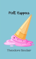 Melt Happens 9916941998 Book Cover