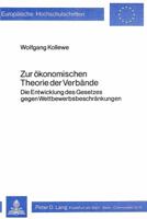 Zur Oekonomischen Theorie Der Verbaende: Die Entwicklung Des Gesetzes Gegen Wettbewerbsbeschraenkungen 3820466363 Book Cover