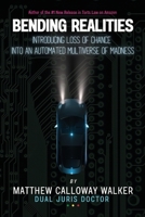 Bending Realities: Introducing the Loss of Chance Doctrine into an Automated Multiverse of Madness 108816840X Book Cover