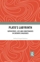 Plato's Labyrinth: Sophistries, Lies and Conspiracies in Socratic Dialogues 0367892901 Book Cover